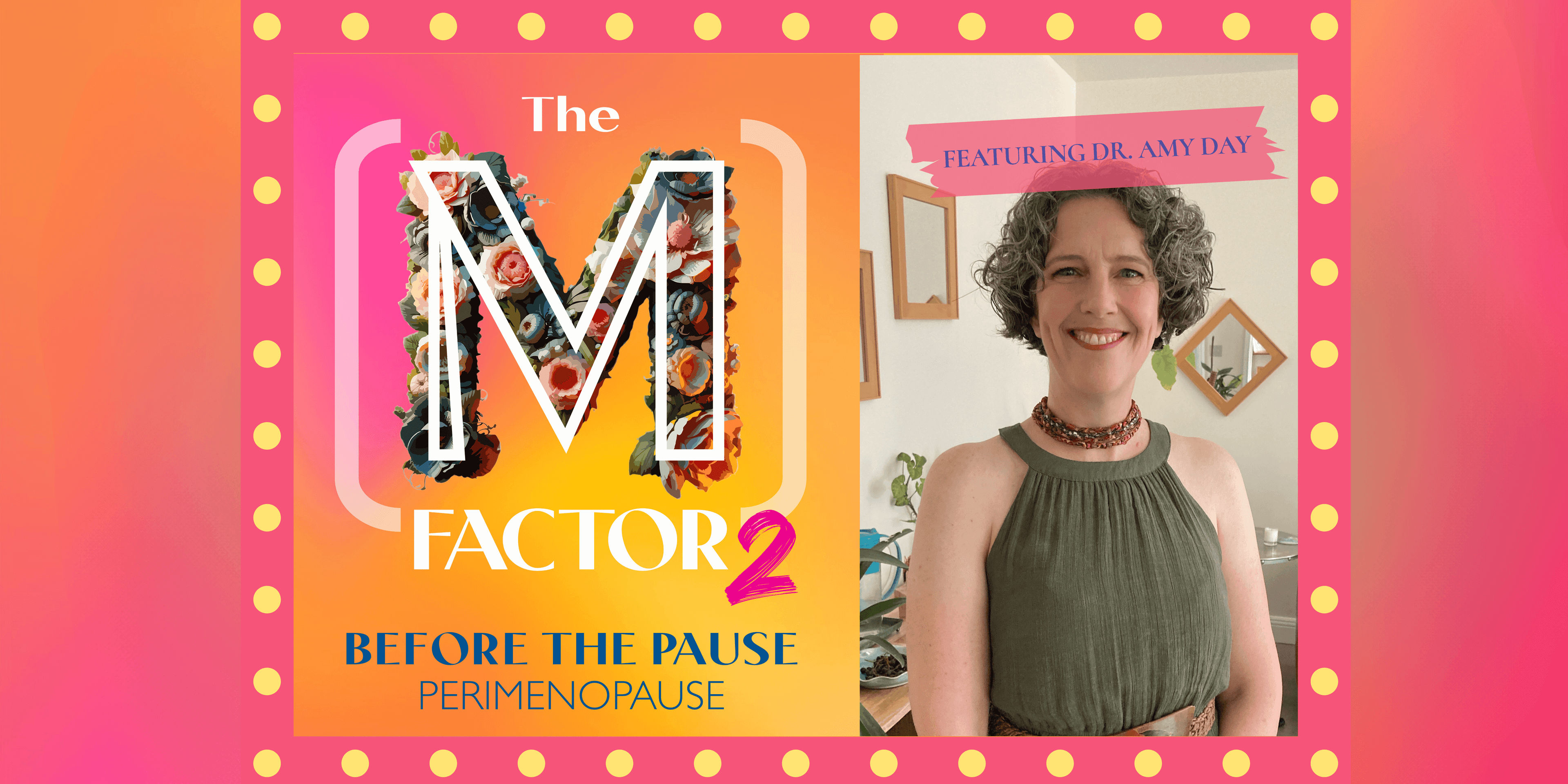 The M Factor 2: Before The Pause (Perimenopause)