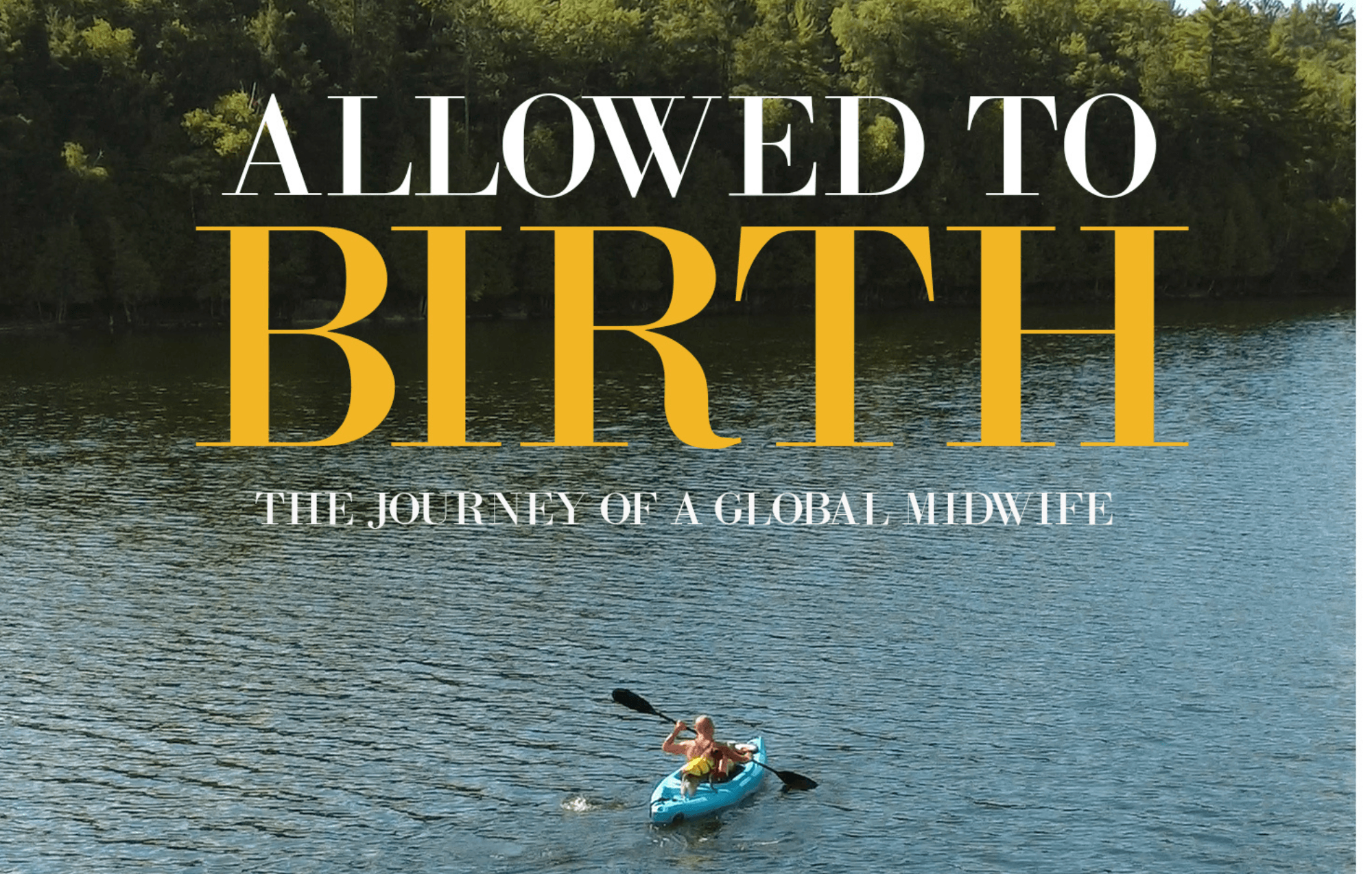 Allowed to Birth: The Journey of a Global Midwife