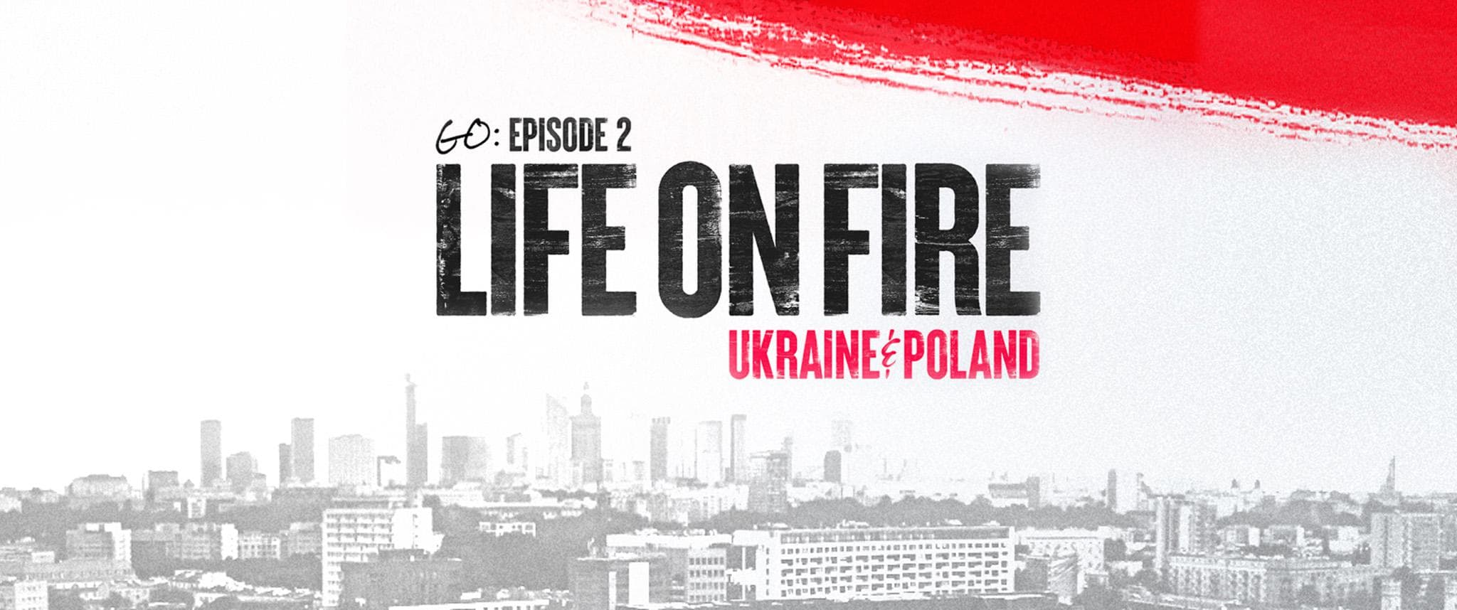 GO: Life on Fire