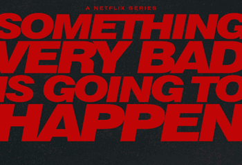 Something Very Bad is Going to Happen