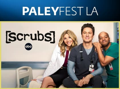 PaleyFest LA: Scrubs