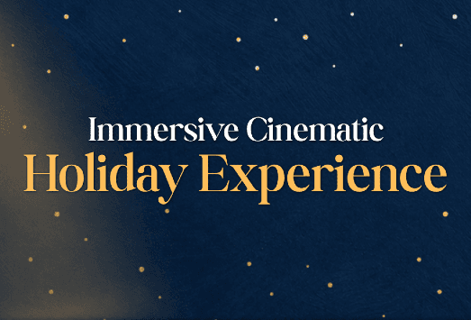 Immersive Cinematic Holiday Experience