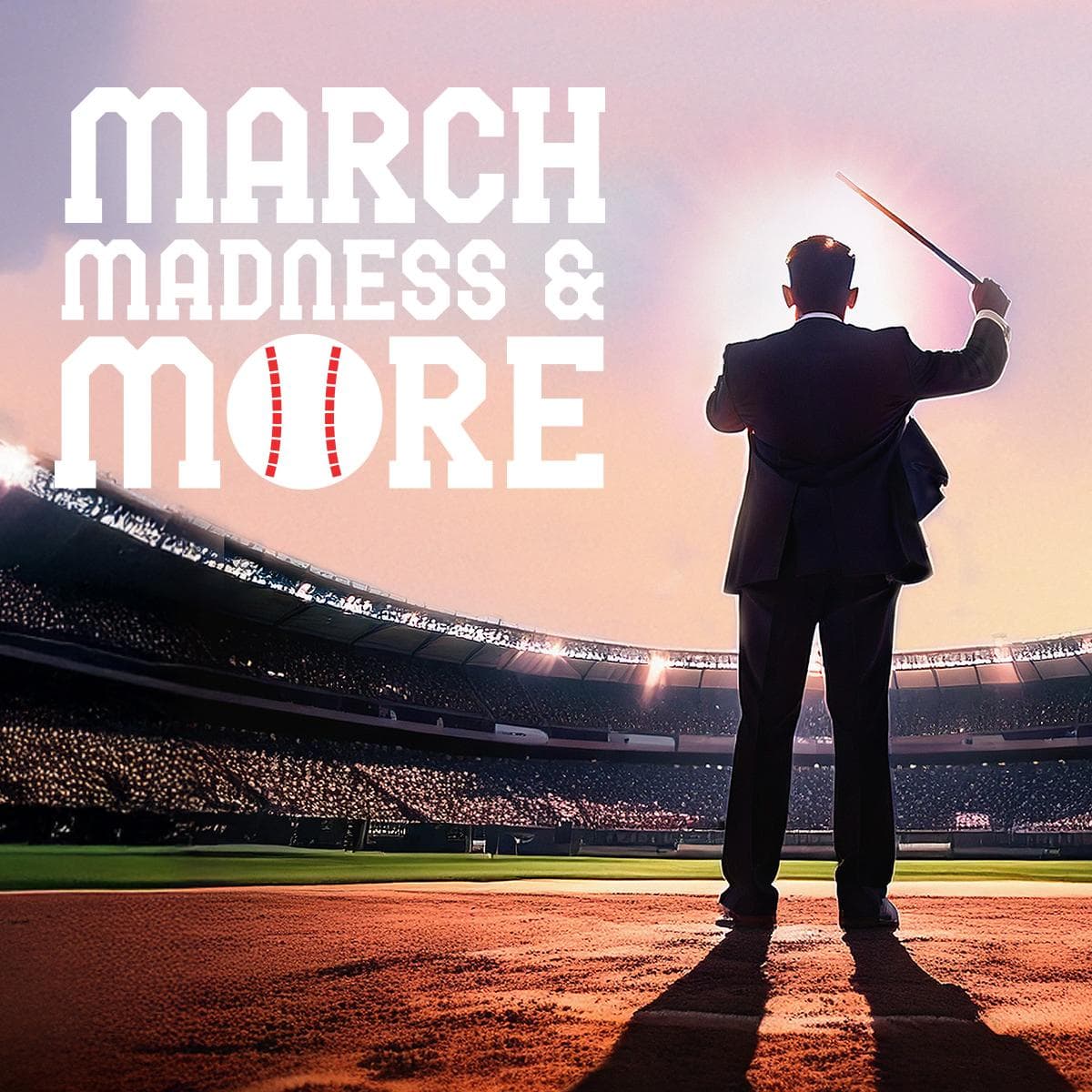 March Madness and More