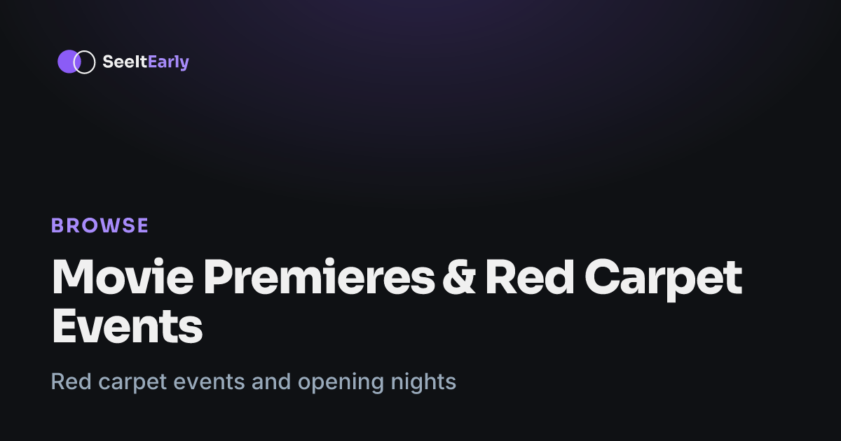 Movie Premieres & Red Carpet Events (2026) | SeeItEarly