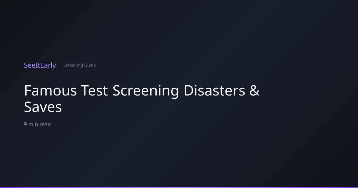 Famous Test Screening Disasters & Saves | SeeItEarly