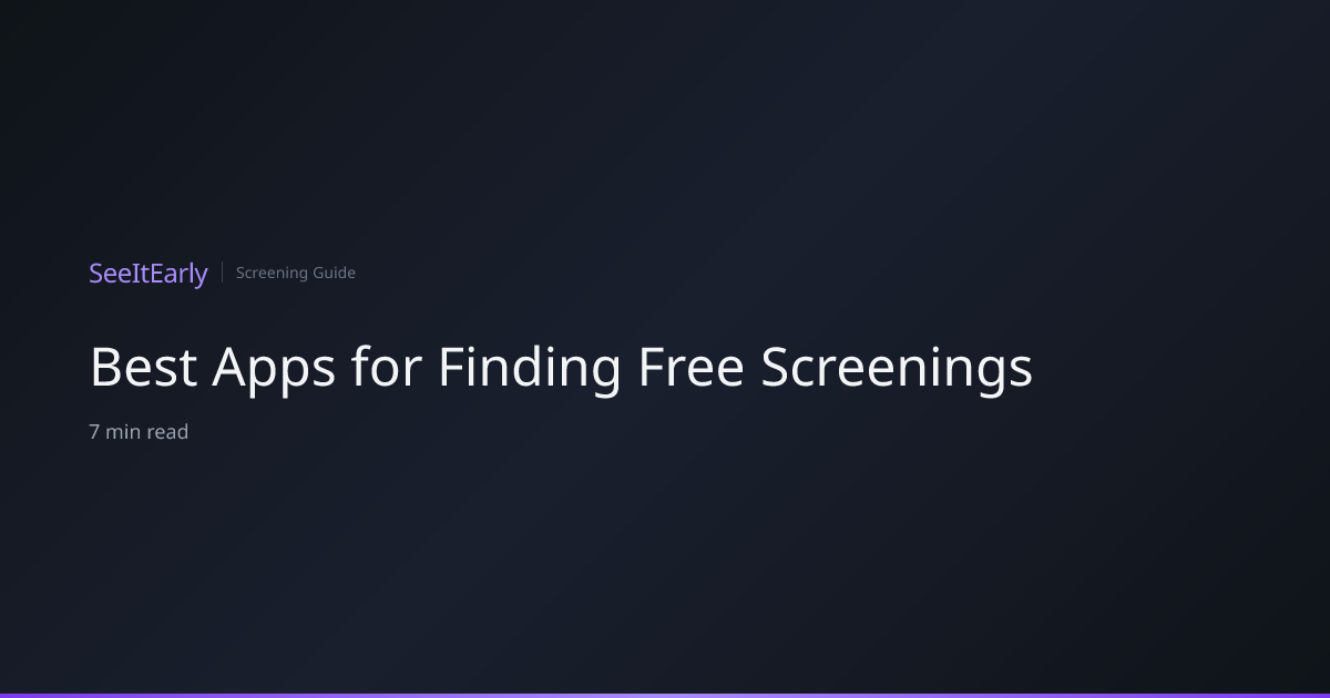 Best Apps for Finding Free Screenings | SeeItEarly